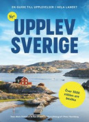 Nya Upplev Sverige : En guide till upplevelser i hela landet -- Bok 9789178873289