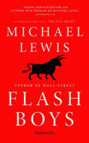Flash Boys : Uppror på Wall Street -- Bok 9789177016229