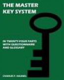 The Master Key System: In Twenty Four Parts, With Questionnaire And Glossary -- Bok 9781440428227