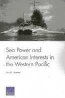 Sea Power And American Interests In The Western Pacific -- Bok 9780833078902