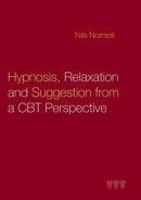 Hypnosis, relaxation and suggestion from a CBT perspective -- Bok 9789177858997