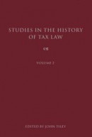 Studies in the History of Tax Law, Volume 2 -- Bok 9781847313461