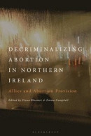 Decriminalizing Abortion in Northern Ireland -- Bok 9781350278912