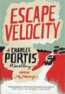 Escape Velocity: A Charles Portis Miscellany -- Bok 9781468307399