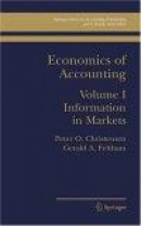 Economics of Accounting: Volume I: Information in Markets (Springer Series in Accounting Scholarship -- Bok 9780387239323