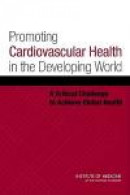 Promoting Cardiovascular Health in the Developing World: A Critical Challenge to Achieve Global Heal -- Bok 9780309147743