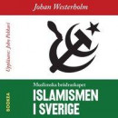 Islamismen i Sverige - Muslimska Brödraskapet -- Bok 9789189180703