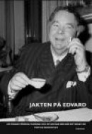 Jakten på Edvard : om Edvard Persson, filmerna och de som var med när det begav sig -- Bok 9789173315562