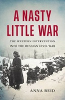 A Nasty Little War: The Western Intervention Into the Russian Civil War -- Bok 9781541619661