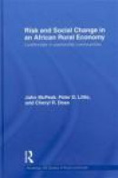 Risk and Social Change in an African Rural Economy: Livelihoods in Pastoralist Communities (Routledg -- Bok 9780415615983