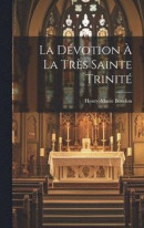 La Dvotion La Trs Sainte Trinit -- Bok 9781020952890