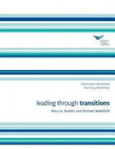 Leading Through Transitions Participant 1-Day Workbook -- Bok 9781604918502