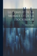 Le Conflit de la Morale et de la Sociologie -- Bok 9781021419453