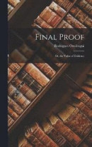 Final Proof; Or, the Value of Evidence -- Bok 9781017628463