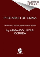 In Search of Emma: Two Fathers, a Daughter and the Dream of a Family -- Bok 9780063070813