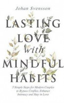 Lasting Love with Mindful Habits -- Bok 9781951976002