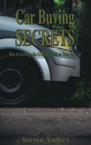 Car Buying Secrets: How to Leverage the Lowest Price on Your New Car -- Bok 9781546956532