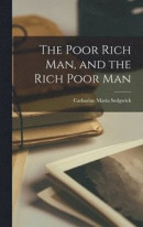 The Poor Rich Man, and the Rich Poor Man -- Bok 9781016786980