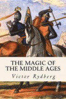 The Magic of the Middle Ages -- Bok 9781508609742