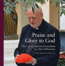 Praise and glory to God : the catholic diocese of Stockholm in a new millenium -- Bok 9789189506398
