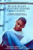 Black Males in Postsecondary Education: Examining Their Experiences in Diverse Institutional Context -- Bok 9781617359323