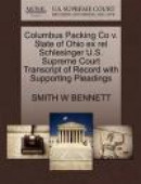 Columbus Packing Co V. State of Ohio Ex Rel Schlesinger U.S. Supreme Court Transcript of Record with -- Bok 9781270143895