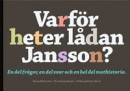 Varför heter lådan Jansson? : 100 kända namn på mat och dryck -- Bok 9789198040203