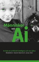 Människor och AI: En bok om artificiell intelligens och oss själva -- Bok 9789178517213