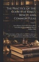 The Practice of the Courts of King's Bench, and Common Pleas -- Bok 9781020281020
