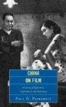 China on Film: A Century of Exploration, Confrontation, and Controversy -- Bok 9781442211780