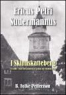 Ericus Petri Sudermannus i Skinnskatteberg : en studie i bruk och missbruk av kyrklig och världslig -- Bok 9789174652246