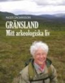 Gränsland : mitt arkeologiska liv -- Bok 9789187949531