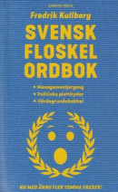 Svensk floskelordbok : managementjargong, politiska plattityder, värdegrundsbabbel -- Bok 9789189494343