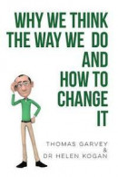 Why We Think the Way We Do and How to Change It -- Bok 9781911525431