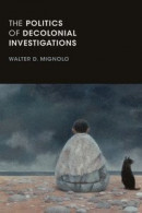 The Politics of Decolonial Investigations -- Bok 9781478001492