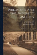 Philosophy and the University Since 1815 -- Bok 9781021952356