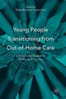 Young People Transitioning from Out-of-Home Care: International Research, Policy and Practice -- Bok 9781137556387