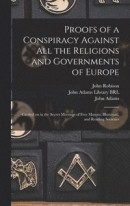 Proofs of a Conspiracy Against All the Religions and Governments of Europe -- Bok 9781013307263