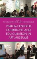 Visitor-Centered Exhibitions and Edu-Curation in Art Museums -- Bok 9781442278981