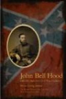 John Bell Hood and the Fight for Civil War Memory (The Western Theater in the Civil War) -- Bok 9781572337022