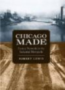 Chicago Made: Factory Networks in the Industrial Metropolis (Historical Studies of Urban America) -- Bok 9780226477015