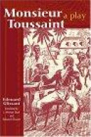 Monsieur Toussaint: A Play -- Bok 9780894108709