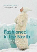 Fashioned in the North : nordic histories, agents and images of fashion photography -- Bok 9789188661937