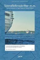 Sjötrafikföreskrifter m.m. 2019 - Internationella sjövägsreglerna (COLREG) samt nationella författningar om sjötrafik med kommentarer av Hugo Tiberg och Mattias Widlund -- Bok 9789172237438