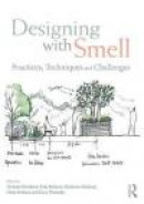 Designing with Smell: PRACTICES, TECHNIQUES AND CHALLENGES -- Bok 9781138955547