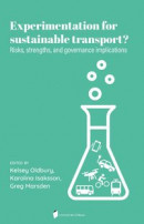 Experimentation for sustainable transport? : risks, strenghts, and governance implications -- Bok 9789188651143