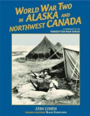 World War Two in Alaska and Northwest Canada: A Companion to the Forgotten War Series -- Bok 9780878426935