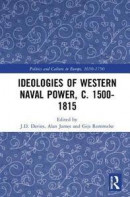 Ideologies of Western Naval Power, c. 1500-1815 -- Bok 9780367321284