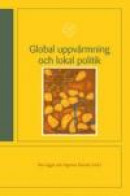 Global Uppvarmning Och Lokal Politik -- Bok 9789173350181
