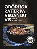 Odödliga rätter på veganskt vis -- Bok 9789178871278